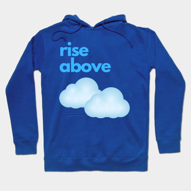 rise above Hoodie by Fantastic Store